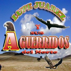 Lupe Juárez sus Aguerridos del Norte y la Banda Guerrera img-0